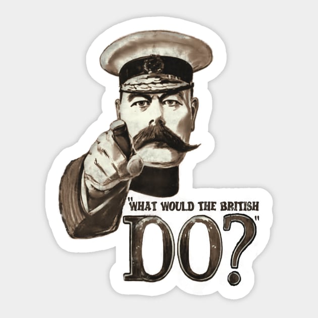 "What would the British do?" Sticker by blackiguana